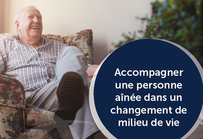 Les transitions : Accompagner une personne aînée dans un changement de milieu de vie